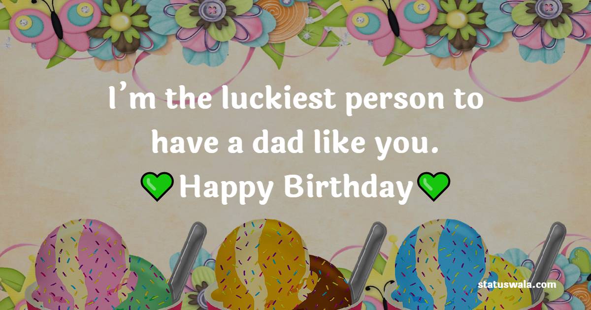 meaningful birthday Wishes for dad