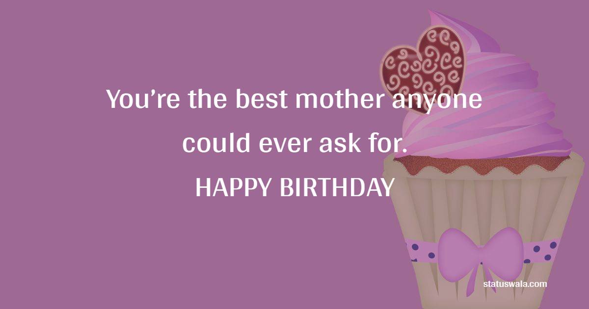 Sweet birthday messages for mother